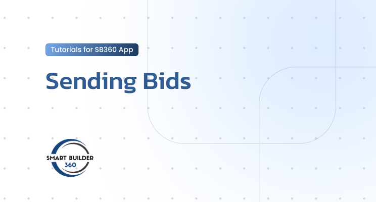 Smart Builder 360 tutorial cover: Sending Bids, how to send bid requests to subcontractors in the app